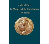 Le monete della Serenissima. Il 15° secolo