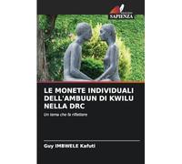 LE MONETE INDIVIDUALI DELL'AMBUUN DI KWILU NELLA DRC: Un tema che fa riflettere