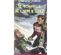 Le Moniteur De Lalpe Dhuez (ebook)