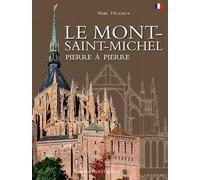 Le Mont-Saint-Michel pierre à pierre (HISTOIRE - MONOS ARCHITECTURE)