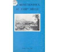 Le Mont Ventoux Au Xviiie Siècle (ebook)