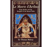 Le Morte d'Arthur – El rey Arturo y los caballeros de la Mesa Redonda – Encuadernación en piel