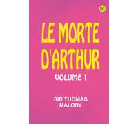 Le Morte d'Arthur: Volume 1