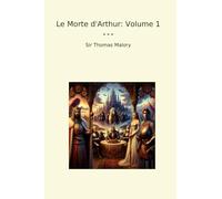 Le Morte d'Arthur: Volume 1 (Classic Books)