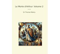 Le Morte d'Arthur: Volume 2 (Classic Books)