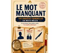 Le Mot Manquant: 100 enquêtes criminelles en mots mêlés