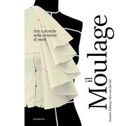 Le Moulage. Art Et Techniques De Création de mode