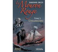 Le Mouron Rouge - Tome 3 - l'Insaisissable