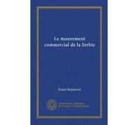 Le mouvement commercial de la Serbie (Vol-1)