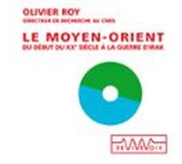 Le Moyen-Orient. Du Début Du XXe Siècle À La Guerre D'Irak