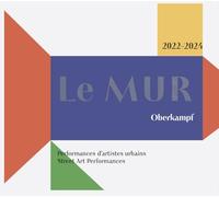 Le Mur 2022-2024: 179 performances d'artistes urbains, 173 artistes, France et Luxembourg