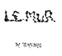 LE MUR - In Tenebris