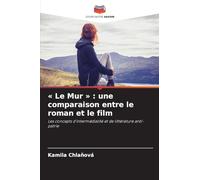' Le Mur ' : une comparaison entre le roman et le film: Les concepts d'intermédialité et de littérature anti-patrie
