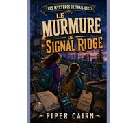 Le Murmure de Signal Ridge (Les Mysteres de Trail Quest)