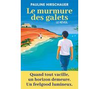 Le murmure des galets - Le réveil: quand le diabète bouleverse sa vie, Gabin apprend à vivre avec son corps et ses fragilités. Un roman feel good qui galvanise.