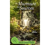 Le murmure des sources: grands caractères (Le clocher des oiseaux (grands caractères))
