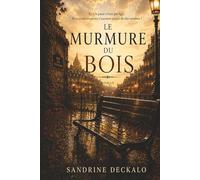 LE MURMURE DU BOIS