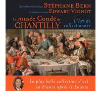 Le musée Condé de Chantilly: L'art de collectionner