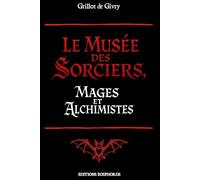 Le Musée des Sorciers, Mages et Alchimistes: Grillot de Givry