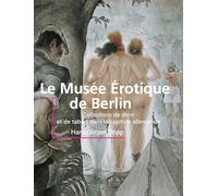 Le Musée Érotique De Berlin: Collections de désir et de tabou dans la capitale allemande