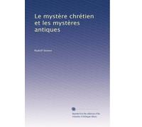 Le mystÃ..re chrétien et les mystÃ..res antiques
