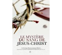 Le Mystère du sang de Jésus Christ