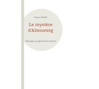 Le mystère d'Altensteig: Message aux générations futures