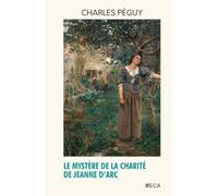 Le Mystère de la charité de Jeanne d'Arc, Charles Péguy, Éditions du Curieux Astrakan (Annoté)