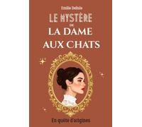 Le Mystère de la Dame aux Chats - En quête d'origines: Un cosy mystery inoubliable