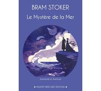 Le Mystère de la Mer: Un roman entre fantastique et aventure, par l'auteur de Dracula.