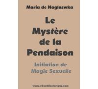 Le Mystere de la Pendaison: Initiation de Magie Sexuelle