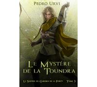 Le mystère de la toundra: (Le Sentier du Gardien de la forêt - Tome 3)