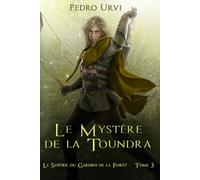 Le mystère de la toundra: (Le Sentier du Gardien de la forêt - Tome 3)