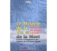 Le Mystere De La Vie Et De La Mort. D'Apres L'Enseignement Des Temples De L'Ancienne Egypte