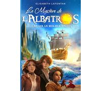 Le mystère de L'Albatros : T1. Cap sur la mer aux vagues d'or: Un roman fantastique d'aventures captivant et palpitant pour adolescents filles et ... du voyage identitaire adolescent.)