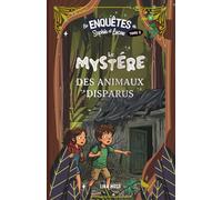 Le Mystère des animaux disparus: Une enquête dans la forêt pour les enfants de 7 à 9 ans (Les Enquêtes de Sophie et Lucas)