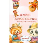 Le mystère des gâteaux ensorcelés.: Une aventure de Tourinrin et Baobette. Mes premières histoires, pour les enfants de 3 à 6 ans. (Le Voyage des Pandas : livres pour enfants)