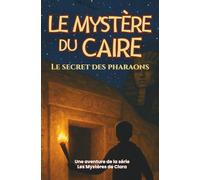 Le Mystère du Caire: Le Secret des Pharaons (Les Mystères de Clara Deschamps)