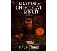 Le Mystère du Chocolat de Minuit: Cosy mystery gourmand où, lors de la Soirée Bean-to-Bar, une chouette de chocolat noir disparaît à minuit.