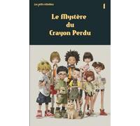 Le Mystère du Crayon Perdu: Les Petits Détectives: 1