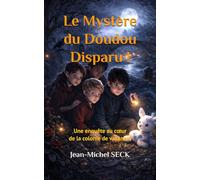 Le Mystère du Doudou Disparu !: Une enquête au cœur de la colonie de vacances