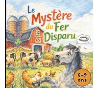 Le Mystère du Fer Disparu: Une histoire drôle à la ferme de Belle-Prairie.