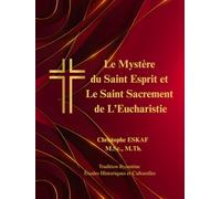 Le Mystère du Saint Esprit et Le Saint Sacrement de L’Eucharistie