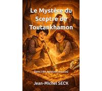 Le Mystère du Sceptre de Toutankhamon: (tome 2 des aventures de Lucas)