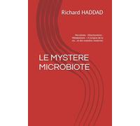 LE MYSTERE MICROBIOTE: Microbiote · Mitochondries · Métabolisme - À l'origine de la vie… et des maladies modernes (Microbiote et Endometriose)