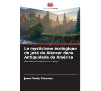 Le mysticisme écologique de José de Alencar dans Antiguidade da América: Une vision en avance sur son temps