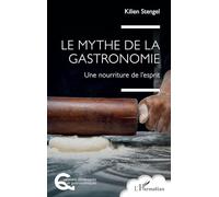 Le mythe de la gastronomie: Une nourriture de l’esprit
