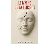 LE MYTHE DE LA REUSSITE: Le mensonge qu’on t’a mis dans la tête dès le berceau