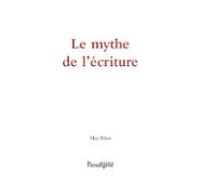 Le Mythe De Lécriture (ebook)