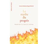 Le Mythe Du Progrès (ebook)